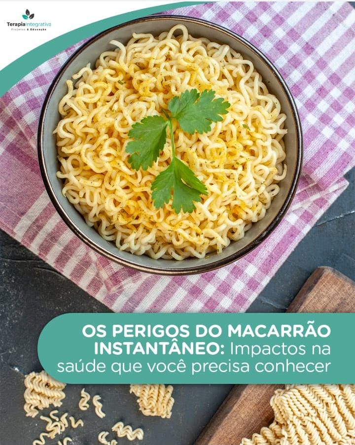 Os Perigos do Macarrão Instantâneo